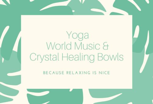 Yoga, World Music and Crystal Healing Bowls