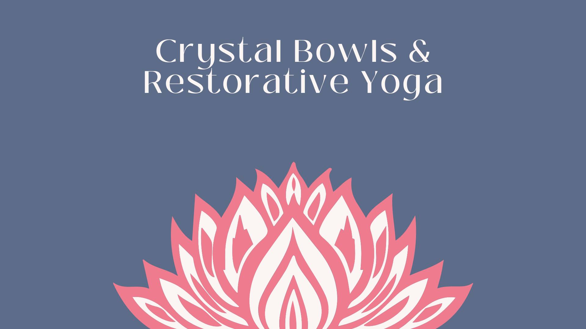 Crystal Bowls and Restorative Yoga Madeira Beach Yoga