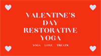 Valentine's Day Restorative Yoga