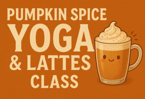 Pumpkin Spice Yoga and Lattes